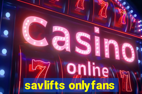 savlifts onlyfans